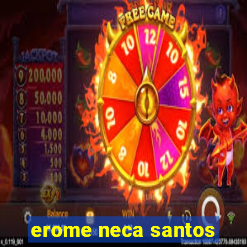 erome neca santos